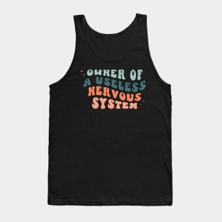 Owner Of A Useless Nervous System - POTS Syndrome Tank Top